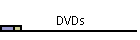 DVDs